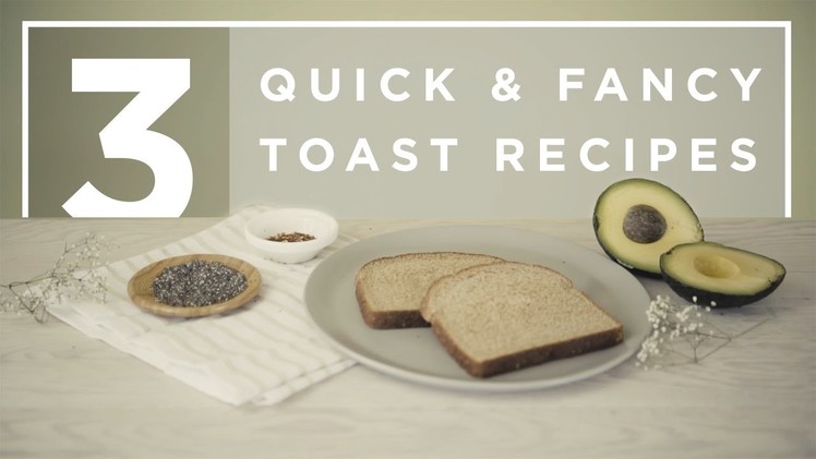 3 Quick and Fancy Toast Recipes ???? | Chriselle Lim