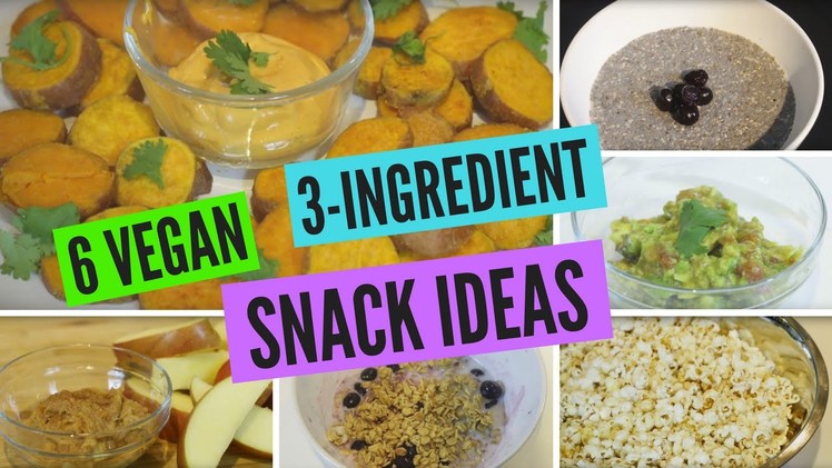 6 Vegan 3-Ingredient Snack Ideas | Cheap + Healthy