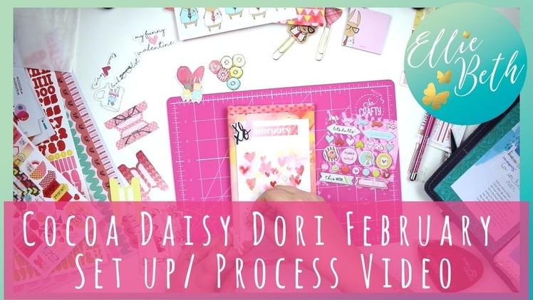 Cocoa Daisy Dori February Set Up. Process Video