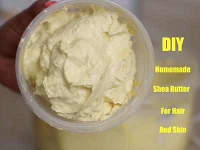 DIY: Homemade Shea Butter for Hair and skin