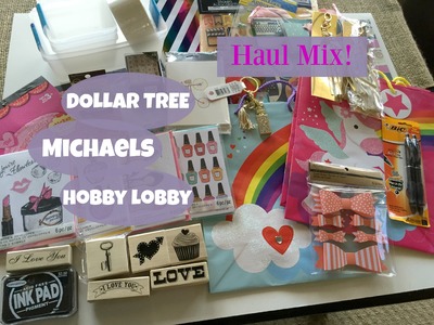 Haul Mix!! DOLLAR TREE | MICHAELS | HOBBY LOBBY