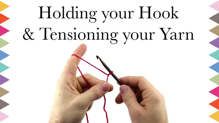 Holding Your Hook And Tensioning Your Yarn