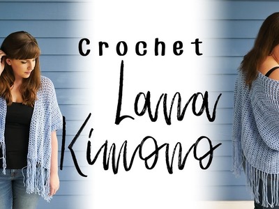 How to Crochet the Lana Kimono