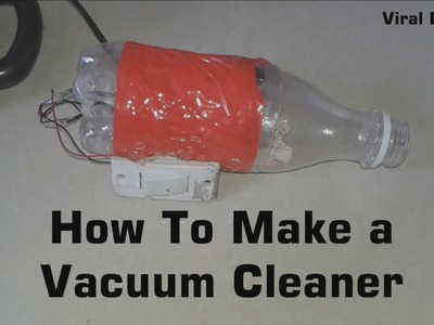 How to make a vacuum cleaner