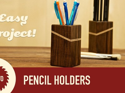 How to Make Wood Pencil Holders