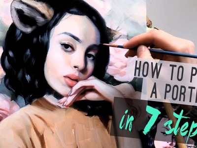 HOW TO PAINT A PORTRAIT IN 7 STEPS