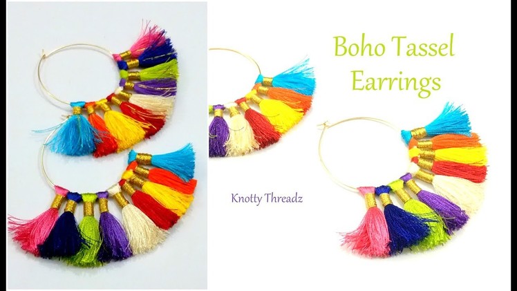 Silk Thread Jewelry | Making of Multi Coloured BOHO Tassel Hoops Earrings | www.knottythreadz.com
