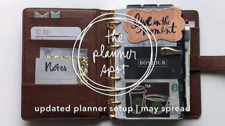 Updated Planner Set Up | May 2017 Monthly Spread | April 24th Weekly Spread