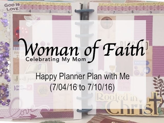 Woman of Faith Featuring Shaker Side Panel - Happy Planner Plan with Me (7.4.06 to 7.10.16)