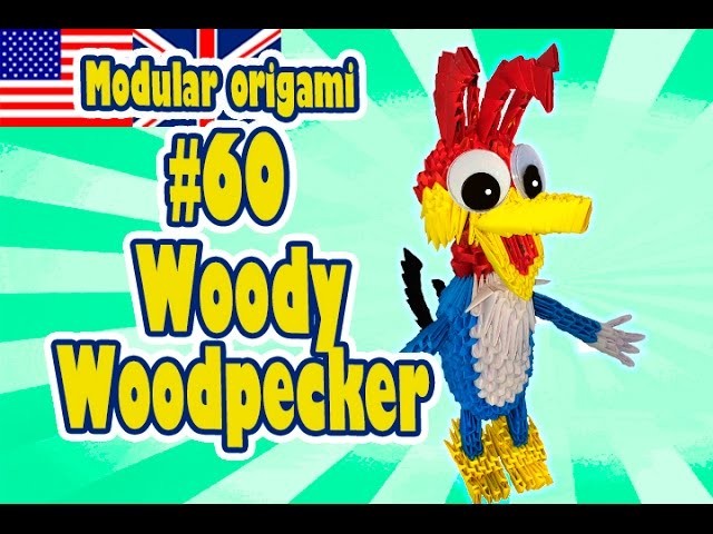3D MODULAR ORIGAMI #60 WOODY WOODPECKER