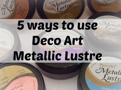 5 ways to use Metallic Lustre. Product Review