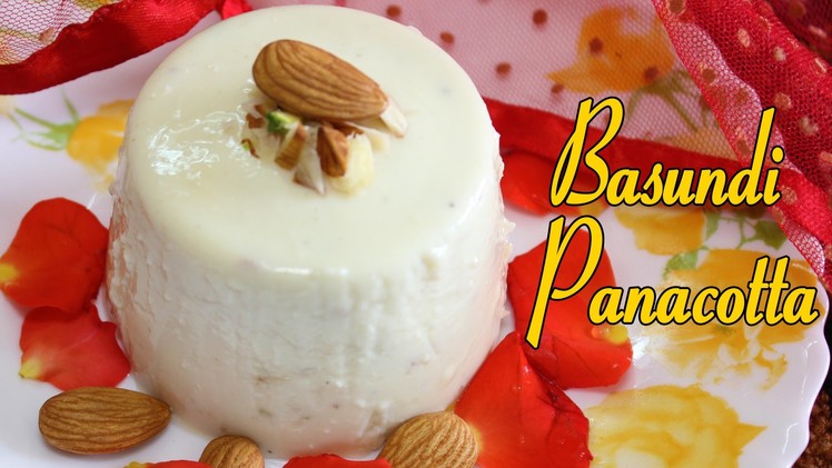 Basundi Panacotta | Indo Italian Recipes | Italian Dessert Recipes | Kanak's Kitchen