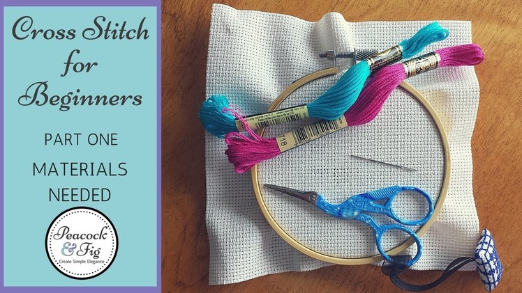 Cross Stitch Tutorial for Beginners #1 - Materials Needed