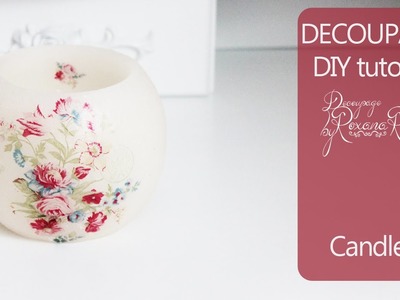 DECOUPAGE TUTORIAL - Candle decoupage - DIY candle decoration