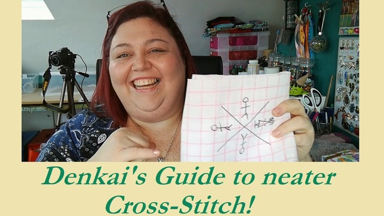 Denkai's Guide to Neater Cross Stitch!