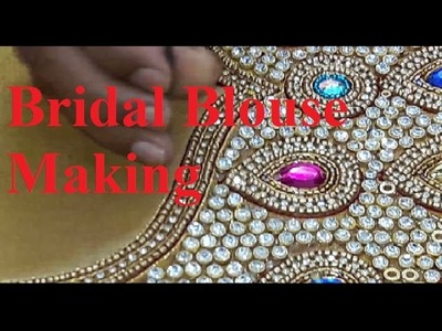 Making Of Bride Blouse with Full Stones , Kundans and Jardosi - Maggam work blouse making