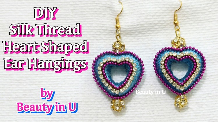 Making of Simple and Beautiful Heart Shaped Silk Thread Earrings at Home