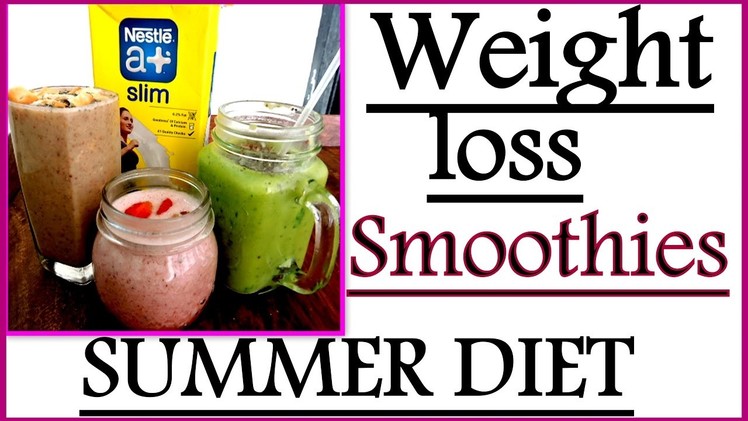 Weight Loss Smoothie Recipes for Summer | How to Reduce Weight quickly for Smoothie Summer Diet