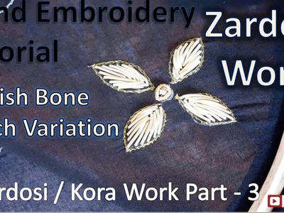 Zardosi. Kora Work | Fish Bone Stitch Variation | Part - 3