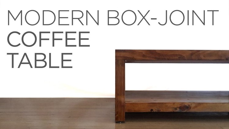 2 x 3 Modern Box-Joint Coffee Table | 15 | The Cutting Bored