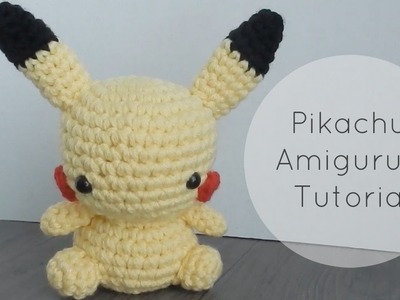 Amigurumi Pikachu Tutorial