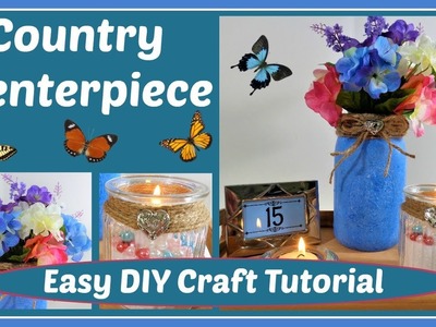 Country Centerpiece DIY Easy Craft Tutorial