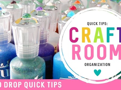 Craft Room Organization Quick Tips: Nuvo Drops