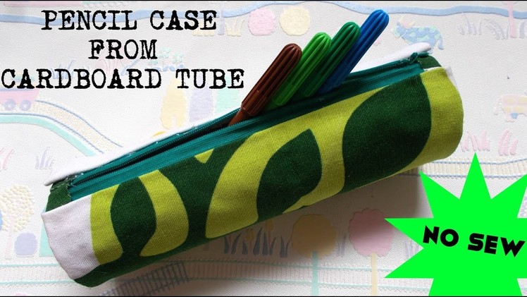 DIY NO SEW CRAFT: Pencil case from cardboard tube | Back to school supplies | Maison Zizou