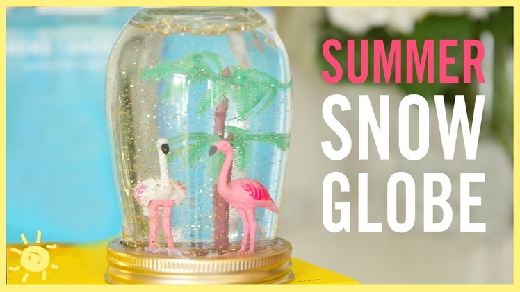 DIY | Summer Snow Globes