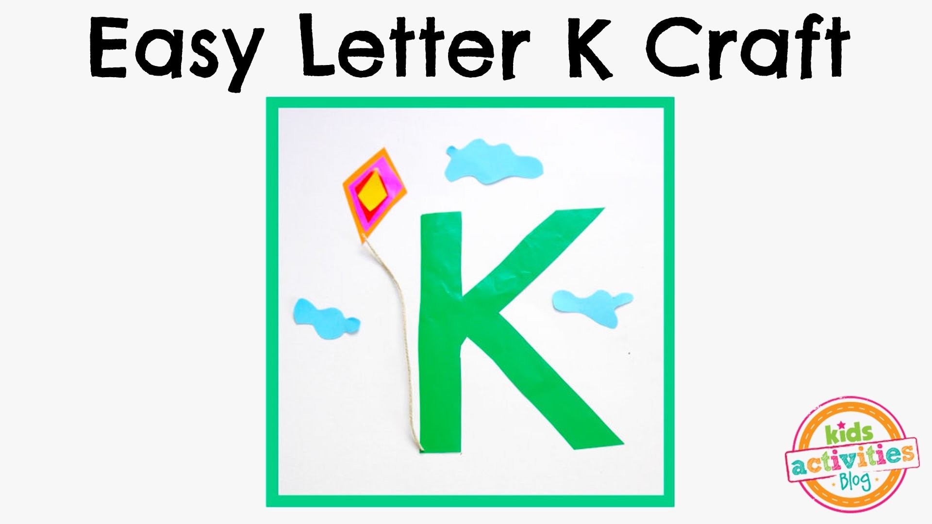 Easy Letter K Craft &ndash; Preschool Alphabet Resource