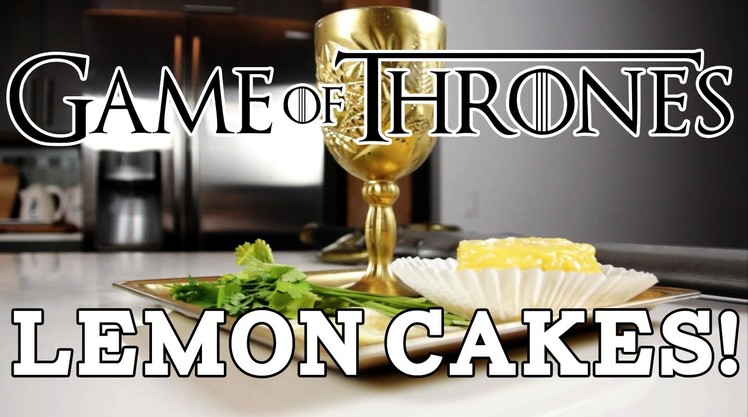GAME OF THRONES Lemon Cakes & Milk of the Poppy