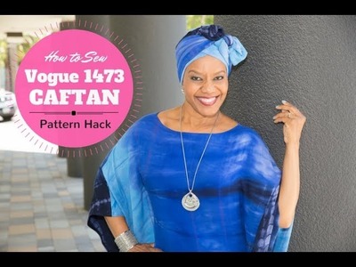 How to Sew a Caftan - Vogue 1473 Pattern Hack