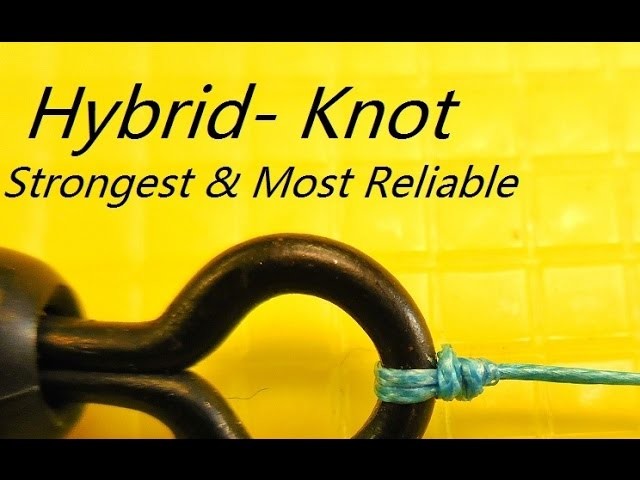 How to tie the strongest & most reliable fishing knot