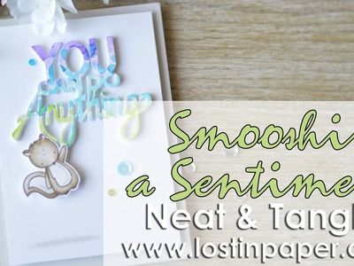 Smooshing a Sentiment - Neat & Tangled Guest Designer!
