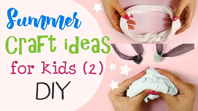 Summer Craft ideas for kids - Idee creative estive per ragazzi Pt.2
