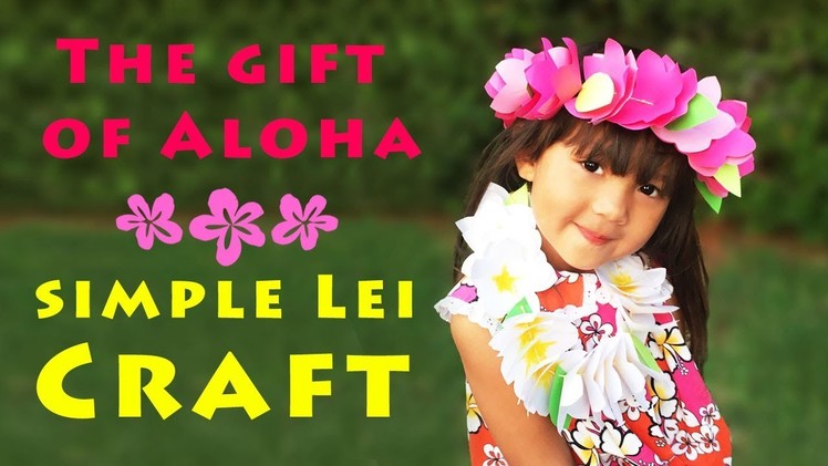 The Gift Of Aloha - A Simple Paper Lei Craft
