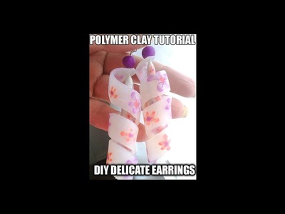 075-Polymer clay tutorial - DIY delicate ear rings