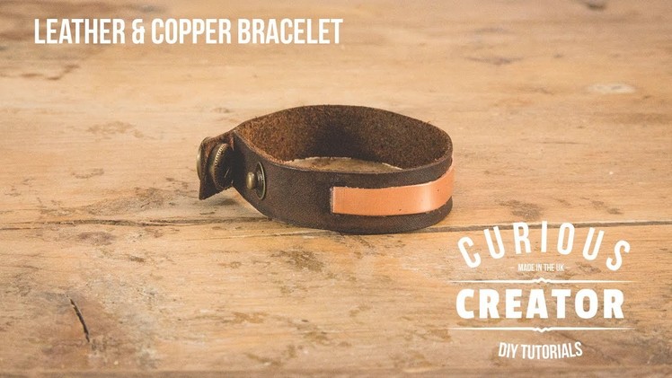 #11 Leather & Copper Bracelet DIY Tutorial