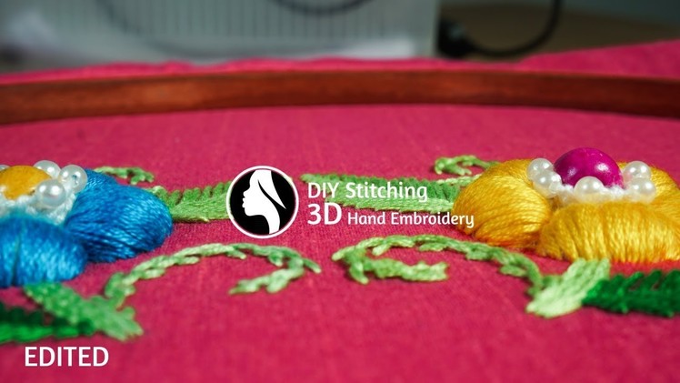 3D Hand Embroidery Flowers Tutorial by DIY Stitching