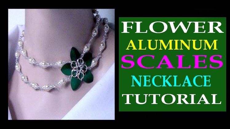 ALUMINUM SCALES FLOWER  NECKLACE TUTORIAL | FLOWER NECKLACE WITH PEARLS | DIY | HOW TO
