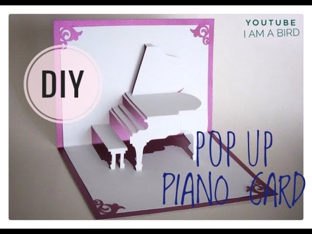 DIY: 3D Pop up Piano card tutorial with layout| I am a bird