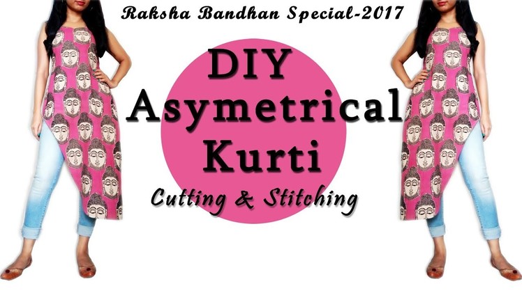 DIY Designer Asymmetrical Kurti Cutting & Stitching | Raksha Bandhan. Rakhi Special 2017