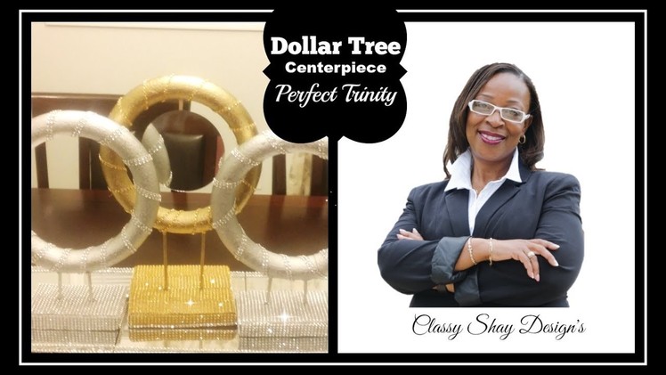 DIY| Dollar Tree Bling Centerpiece | Perfect Trinity