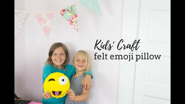 DIY Felt Emoji Pillow Kids Craft