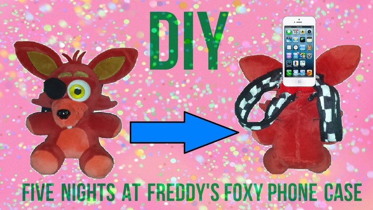 DIY FNAF Foxy Plushie Phone Holder | Stuffed Animal Backpack | DIY Phone Case | DIY FNAF Plushies