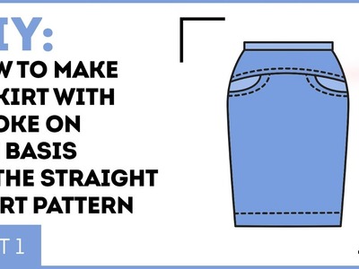 DIY: How to make a skirt with a yoke on the basis of the straight skirt pattern. Sewing tutorial.