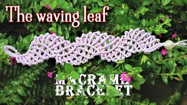 DIY macrame bracelet - The waving leaf pattern - tutorial by Tita