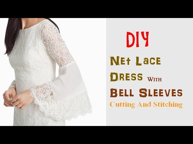DIY Net Lace Dress With Bell Sleeves Cutting And Stitching Full Tutorial