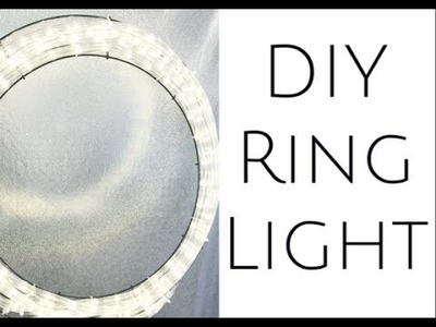 DIY RING LIGHT TUTORIAL