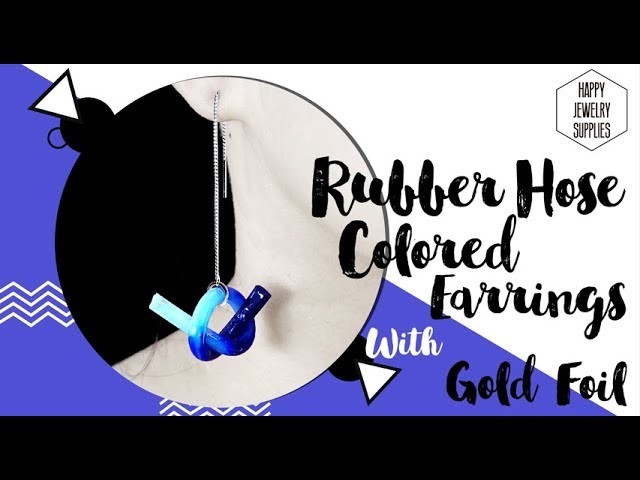 DIY Tutorial - How to Make Rubber Hose Resin Colored Earrings With Gold Foil